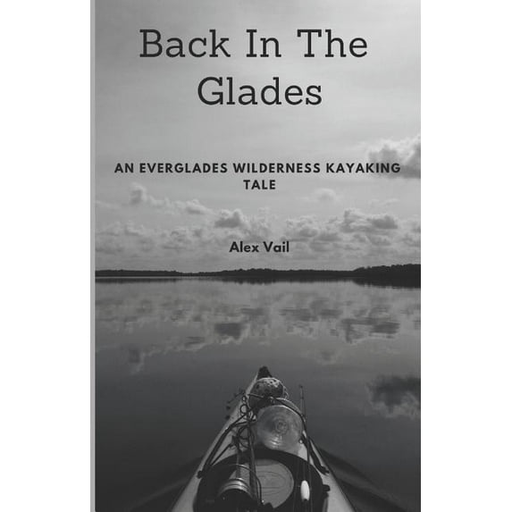 Back in the Glades: An Everglades Wilderness Kayaking Tale