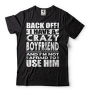 Back OFF I Have A Crazy Boyfriend Shirt Funny Girlfriend Boyfriend Shirts Girlfriend Gift Tee