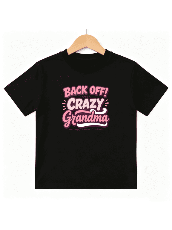 Back Off Crazy Grandma Girls Graphic Tee, Funny Family Slogan 100% Cotton Kids Short Sleeve T-Shirt