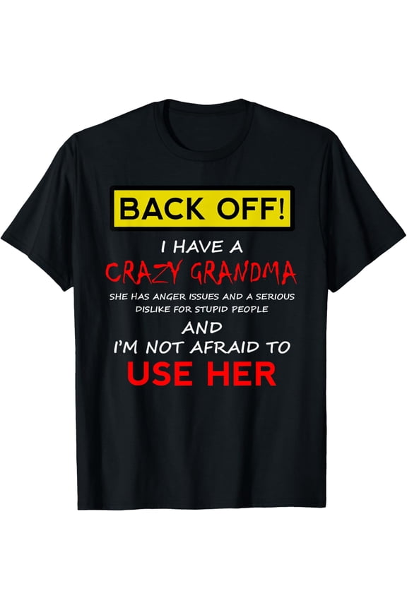 Back Off Crazy Grandma Grandson Granddaughter Funny Gifts T-Shirt