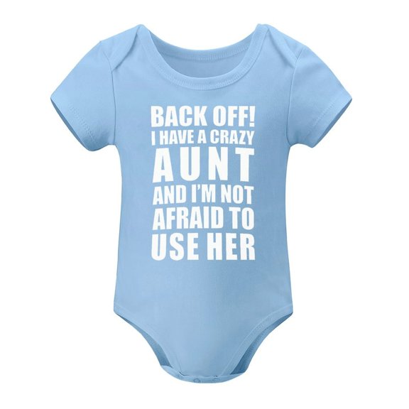 Back Off! I Have A Crazy Aunt Baby Bodysuit - Adorable Romper Clothing Unisex Comfy Cute Outfit Sky Blue-style 6months