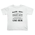 thumbnail image 1 of Back Off I Have A Crazy Aunt Cute Toddler T Shirts for Boys Girls (White, 4T), 1 of 5