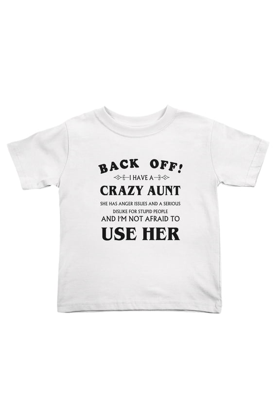 Back Off I Have A Crazy Aunt Cute Toddler T Shirts for Boys Girls (White, Youth M)