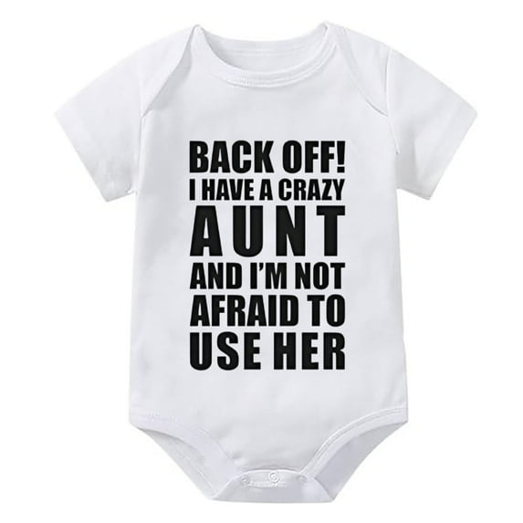 Back Off I Have A Crazy Aunt Neutral Baby Romper Short Sleeve Boy Coming Home Outfit White Romper for Baby Boys 0-3 Months
