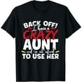 thumbnail image 1 of Back Off, I Have A Crazy Aunt Nieces T-Shirt, 1 of 3