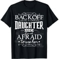 thumbnail image 1 of Back Off I Have A Crazy Daughter I'm Not Afraid To Use Her T-ShirtMen and women, Black T-shirt, size: Extra large S-4XL, 1 of 4