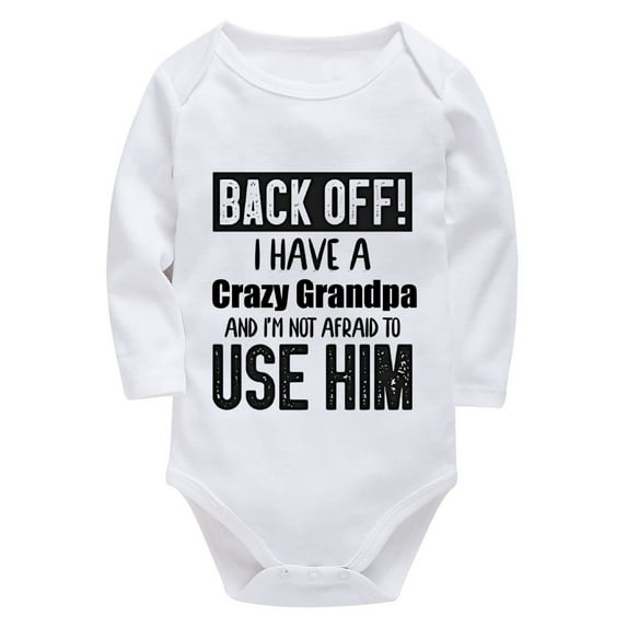 Back Off I Have A Crazy Grandpa Cute Baby Onesie Long Sleeve Girl Bodysuit White 3month-6month Baby Boy Clothes