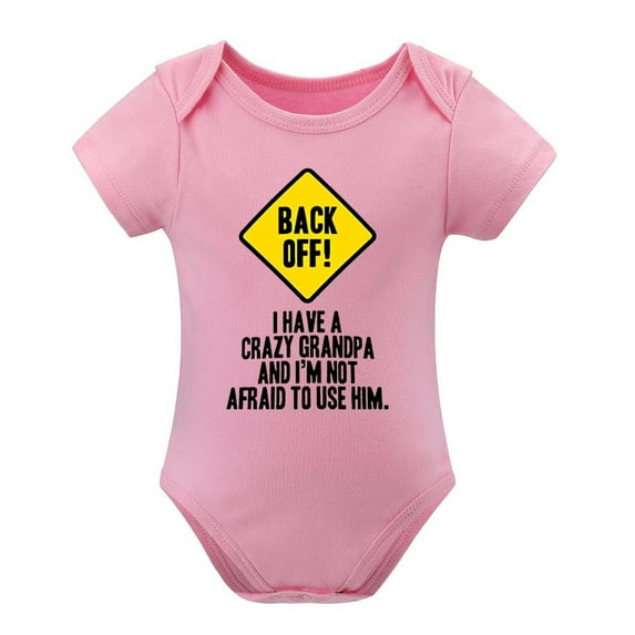 Back Off !I Have A Crazy Grandpa,and I'm Not Afraid to Use Him Pink-style 3months