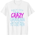 thumbnail image 1 of Back Off I Have a Crazy Grandma I'm Not Afraid to Use Her Sweatshirt White, 1 of 5