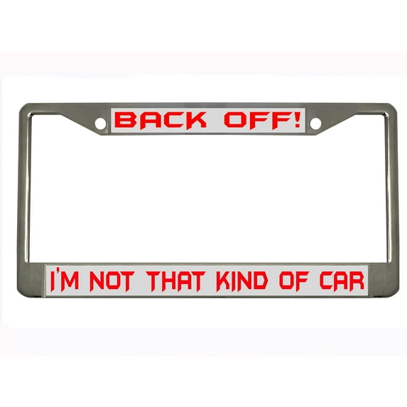 Back Off ! I'm Not That Kind of Car Style Metal License Plate Frame Personalized/Car Accessories Car Tag Holder Cover (Chrome/Silver/Red)