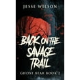 thumbnail image 1 of Ghost Bear Back On The Savage Trail, Book 2, (Hardcover), 1 of 1