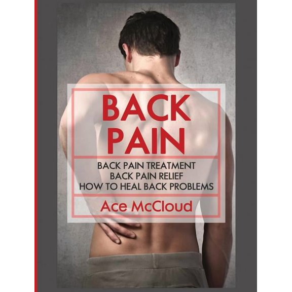 Back Pain: Back Pain Treatment: Back Pai