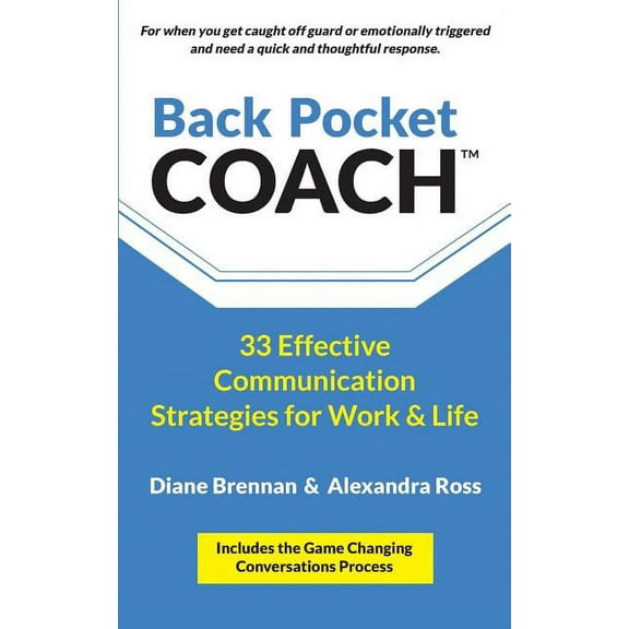 Back Pocket Coach: 33 Effective Communication Strategies for Work &amp; Life, (Paperback)