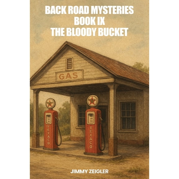 Back Road Mysteries Book IX: The Bloody Bucket, (Paperback)
