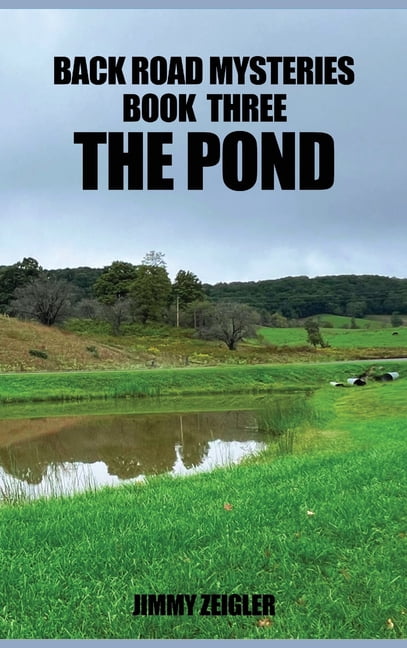 Back Road Mysteries Book Three the Pond, (Hardcover)