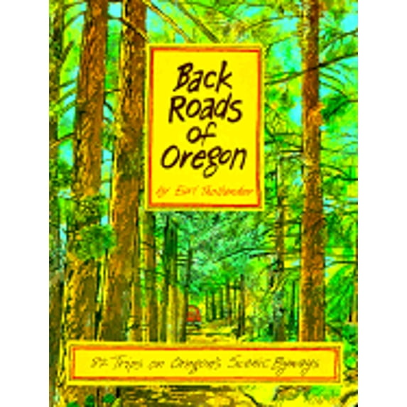 Pre-Owned Back Roads of Oregon: 82 Trips on Oregon's Scenic Byways (Paperback) 0912365773 9780912365770