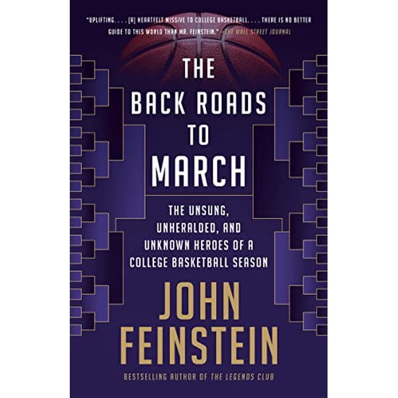 Pre-Owned The Back Roads to March: The Unsung, Unheralded, and Unknown Heroes of a College Basketball Season (Paperback) 0525564756 9780525564751
