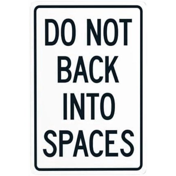 Do Not Back Into Spaces Sign Metal Signs, Cautions Tin Sign, Parking Lot Warning Posted Signs, Perfect for Street Business and Home Wall Decor 8 x 12 Inch