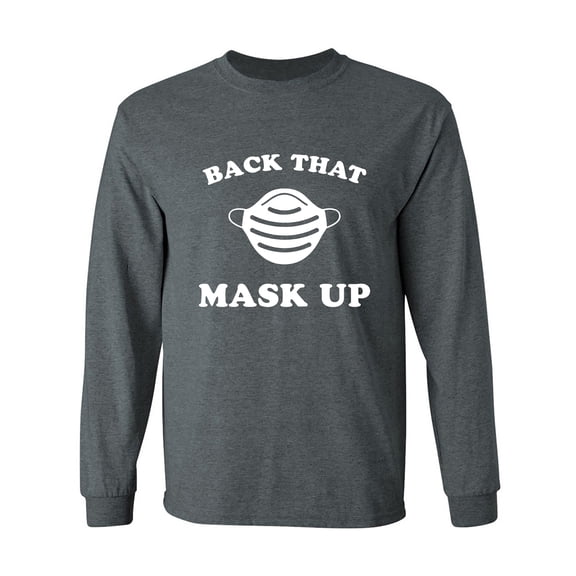 Back That Mask Up Adult Long Sleeve T-shirt