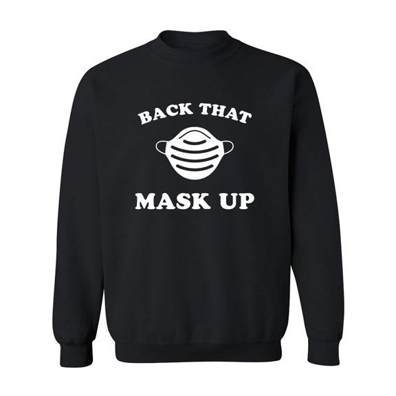 Back That Mask Up Crewneck Sweatshirt