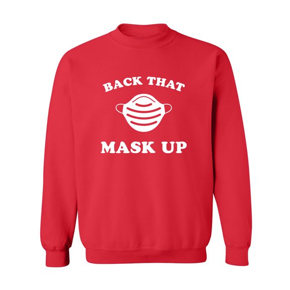 Back That Mask Up Crewneck Sweatshirt