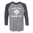 thumbnail image 1 of Back That Mask Up Unisex 3/4 Sleeve Baseball Raglan Tee, 1 of 2