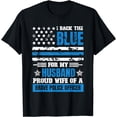 thumbnail image 1 of Back The Blue For My Husband Proud Wife Of A Brave Officer T-Shirt, 1 of 4