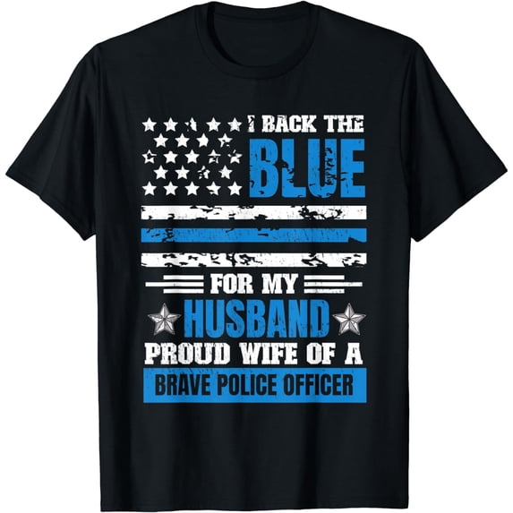 Back The Blue For My Husband Proud Wife Of A Brave Officer T-Shirt