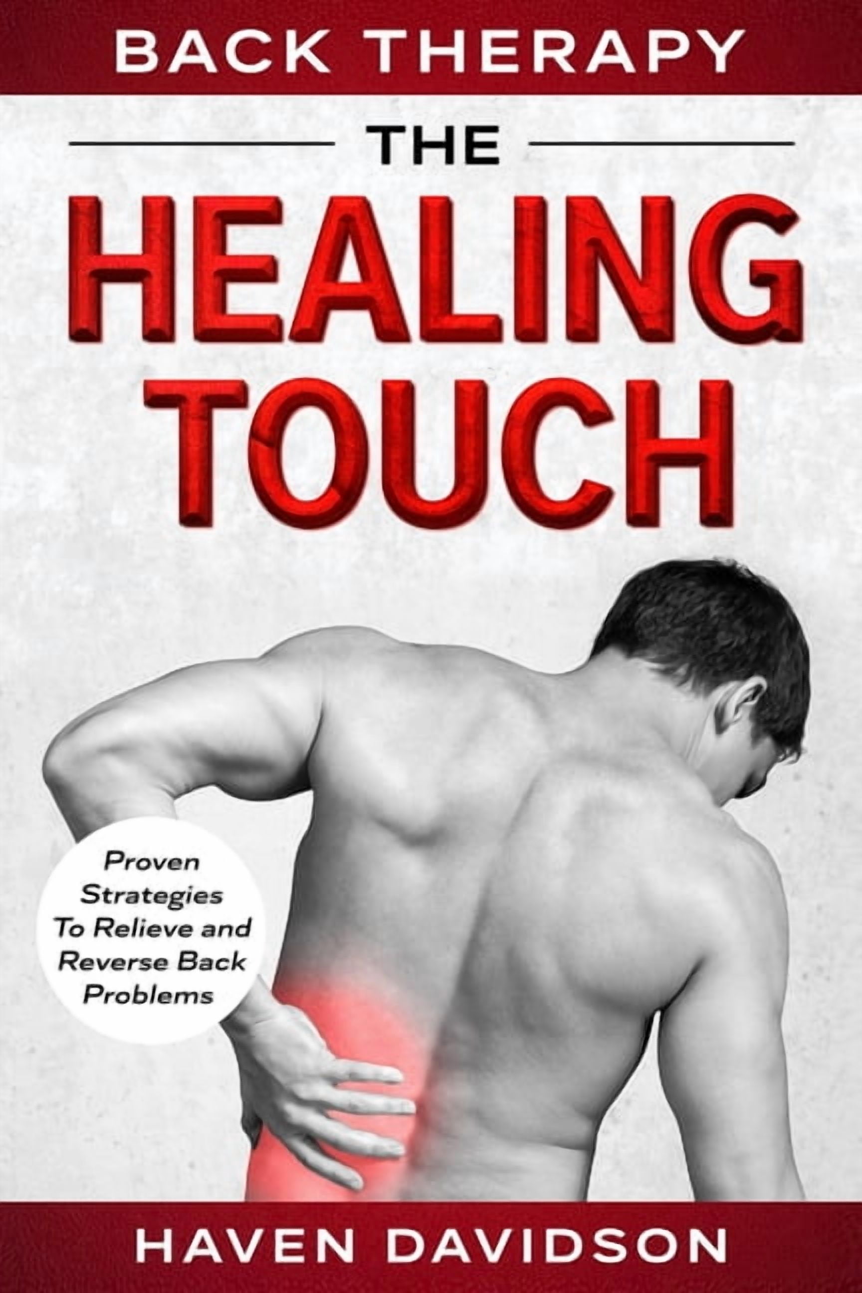 Back Therapy: The Healing Touch - Proven Strategies To Relieve and ...