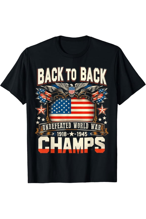 Back To Back Undefeated World War Champs 4th Of July T-Shirt