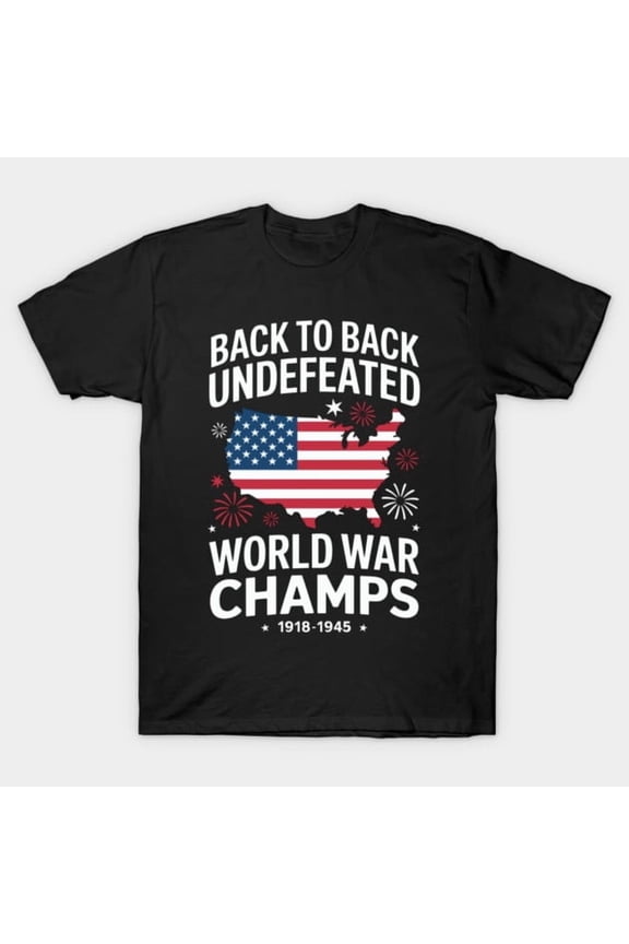Back To Back Undefeated World War Champs Patriotic USA Map Design Funny Unisex T-Shirt