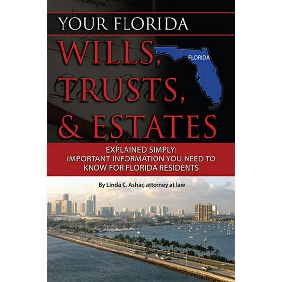 Back-To-Basics: Your Florida Wills, Trusts, & Estates Explained Simply: Important Information You Need to Know for Florida Residents (Paperback)