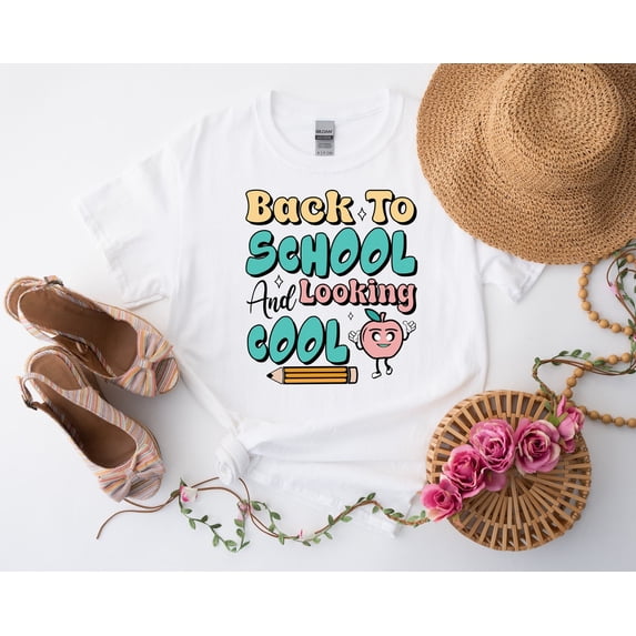 Back To School And Looking Cool Shirt, First Day Of School Shirt ...