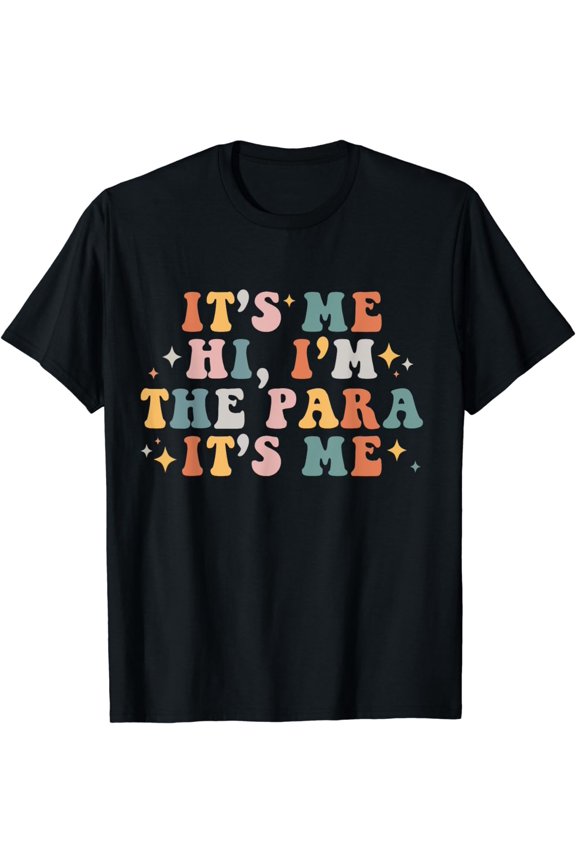 Back To School It's Me Hi I'm The Para It's Me Professional T-Shirt