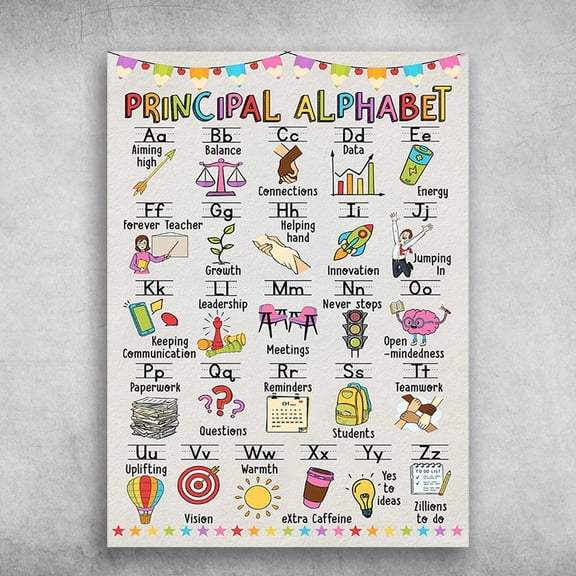 Back To School, Principal Alphabet - Aiming High, Balance, Connections, Data, Energy, Forever Teacher, Growth 11 x 17 Inch Poster