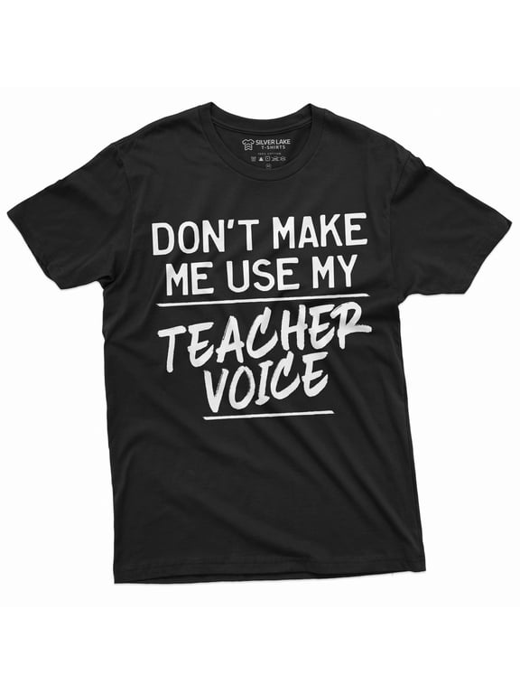 Back To School Teacher T-Shirt Funny Gift Dont Make Me Use My Teacher Voice Tee Shirt (Large Black)