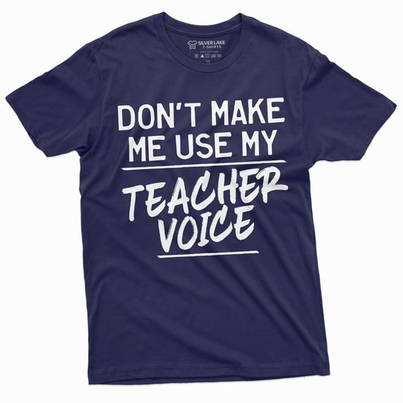 Back To School Teacher T-Shirt Funny Gift Dont Make Me Use My Teacher Voice Tee Shirt (Small Navy Blue)