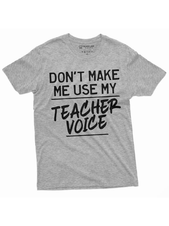 Back To School Teacher T-Shirt Funny Gift Dont Make Me Use My Teacher Voice Tee Shirt