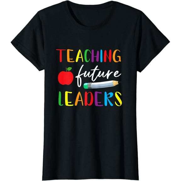 Back To School Teaching Future Leaders Teacher Life Gifts T-Shirt