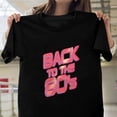 thumbnail image 1 of Back To The 80s Funny Retro Vintage 1980s Style Graphic Unisex T-Shirt, up to size 5XL, 1 of 2