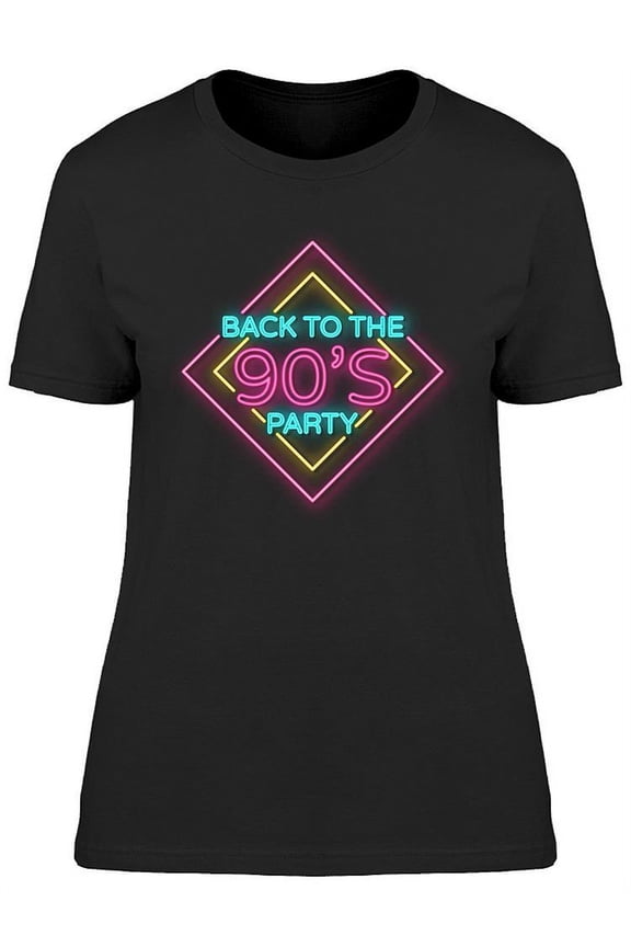 Back To The 90's Party Neon T-Shirt Women -Image by Shutterstock, Female 3X-Large