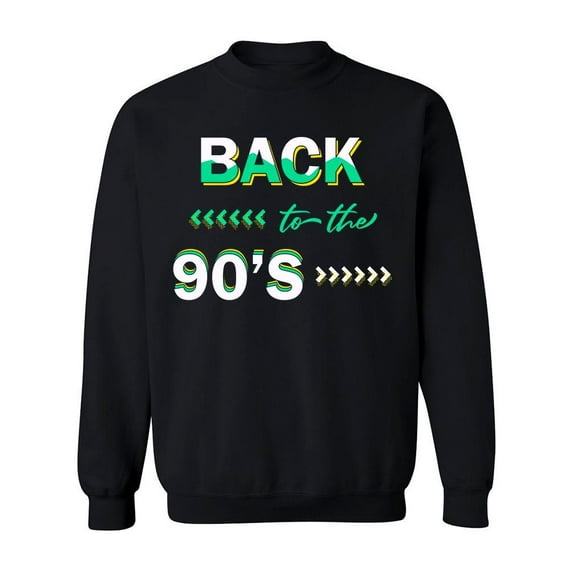 Back, To The 90's. Sweatshirt Men -Image by Shutterstock, Male 5X-Large