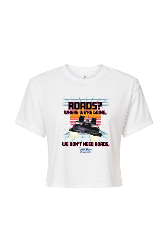 - Where We're Going, Don't Need Roads - Juniors Cropped Cotton Blend T-Shirt