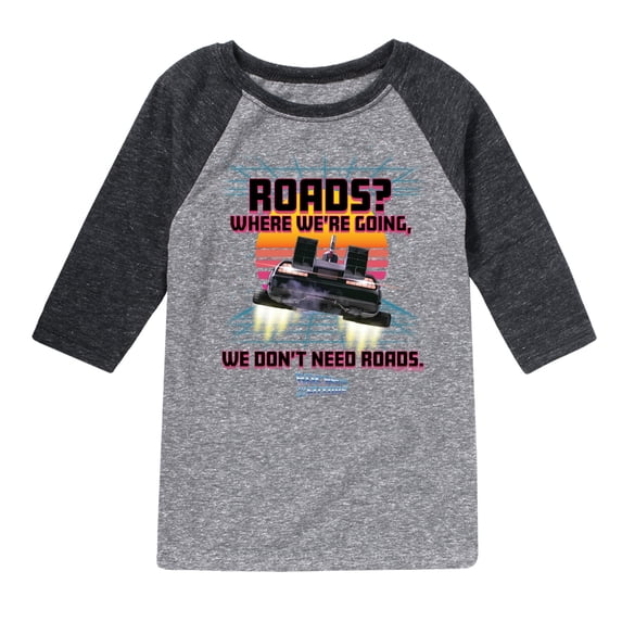 Back To The Future - Where We're Going Don't Need Roads - Toddler & Youth Raglan Graphic T-Shirt