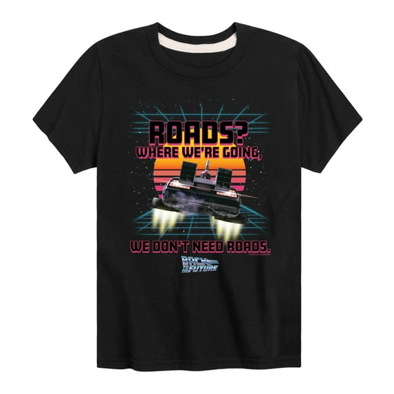 Back To The Future - Where We're Going Don't Need Roads - Toddler & Youth Short Sleeve Graphic T-Shirt