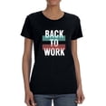 thumbnail image 1 of Back To Work Design Shaped T-Shirt Women -Image by Shutterstock, Female Medium, 1 of 4