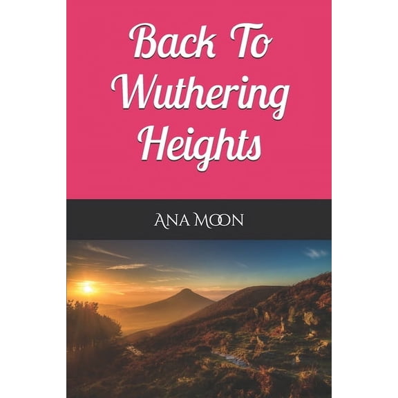 Back To Wuthering Heights, (Paperback)