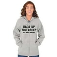 thumbnail image 1 of Back Up Creep Get Away From Me Womens Plus Size Graphic Zipper Hoodie Brisco Brands 2X, 1 of 5