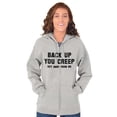 thumbnail image 1 of Back Up Creep Get Away From Me Zip Hoodie Sweatshirt Women Brisco Brands L, 1 of 6
