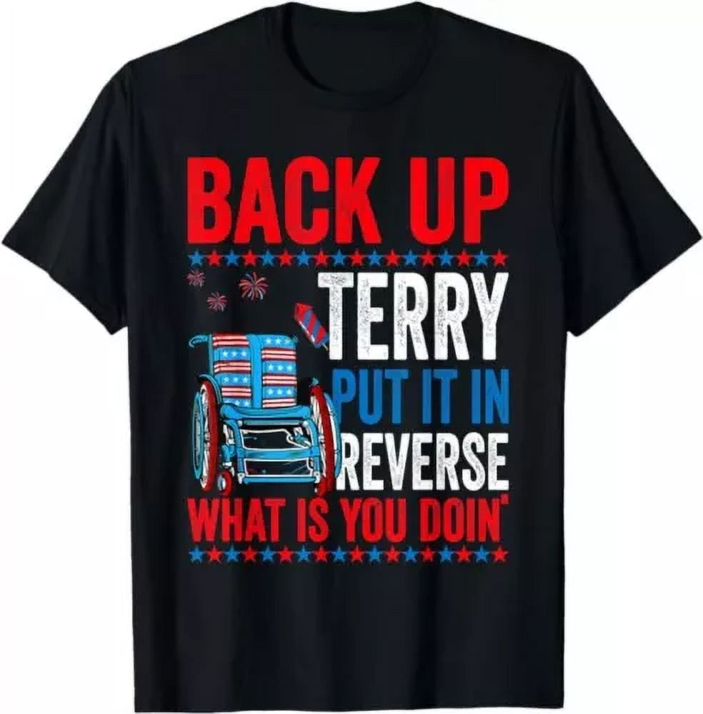 Back Up Terry Put It In Reverse Firework Th Of July T Shirt S Xl Tshirt Xl Walmart Com